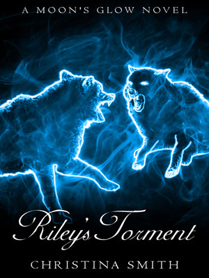 cover image of Riley's Torment, a Moon's Glow Novel #2